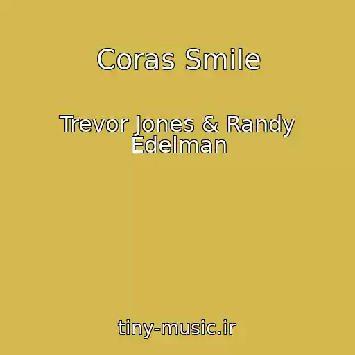 کاور آهنگ Coras Smile از Trevor Jones & Randy Edelman