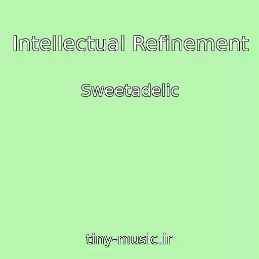 کاور آهنگ Intellectual Refinement از Sweetadelic