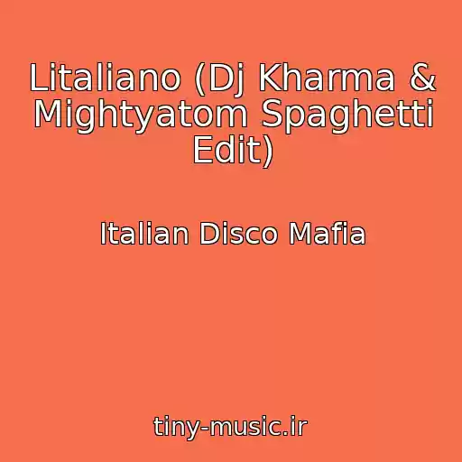 کاور آهنگ Litaliano (Dj Kharma & Mightyatom Spaghetti Edit) از Italian Disco Mafia