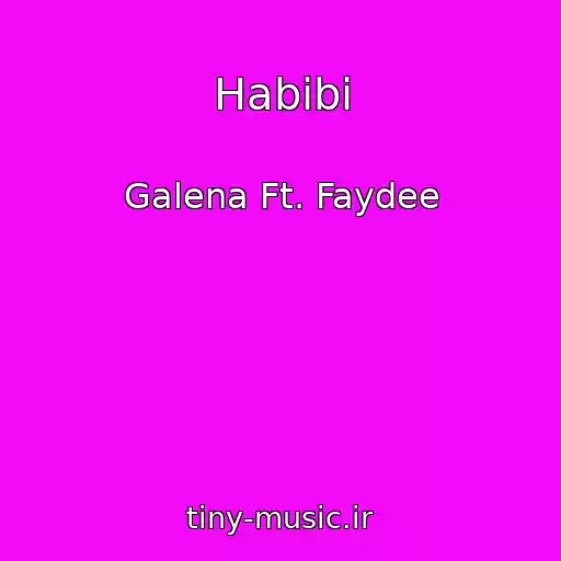 کاور آهنگ Habibi از Galena Ft. Faydee