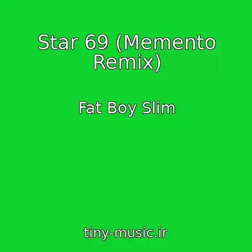 کاور آهنگ Star 69 (Memento Remix) از Fat Boy Slim