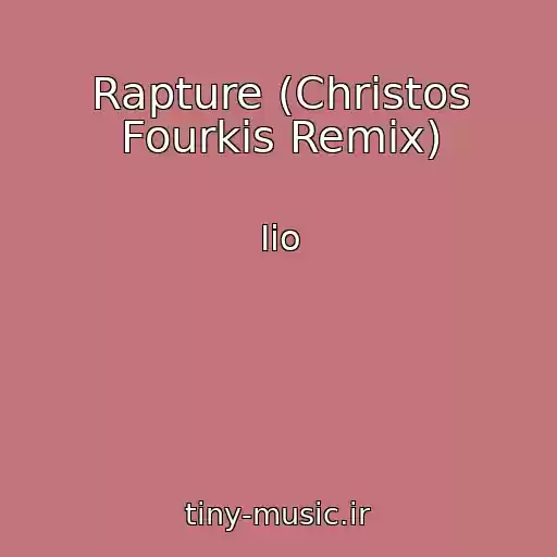 کاور آهنگ Rapture (Christos Fourkis Remix) از Iio