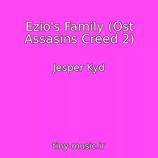 کاور آهنگ Ezio's Family (Ost Assasins Creed 2) از Jesper Kyd