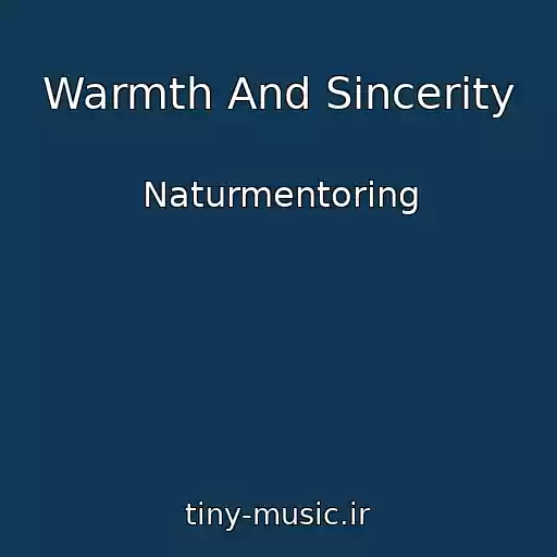 کاور آهنگ Warmth And Sincerity از Naturmentoring