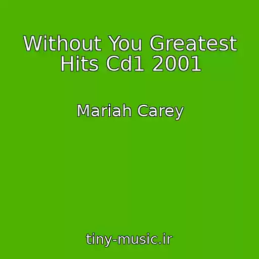 کاور آهنگ Without You Greatest Hits Cd1 2001 از Mariah Carey