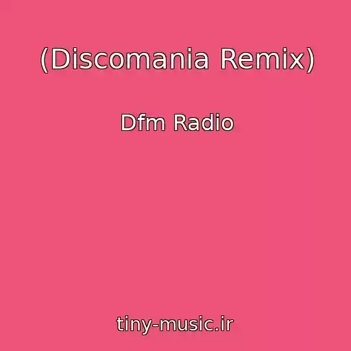 کاور آهنگ (Discomania Remix) از Dfm Radio