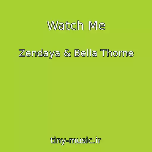 کاور آهنگ Watch Me از Zendaya & Bella Thorne