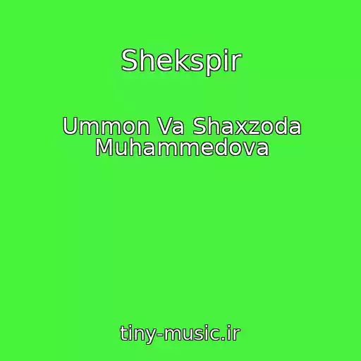 کاور آهنگ Shekspir از Ummon Va Shaxzoda Muhammedova