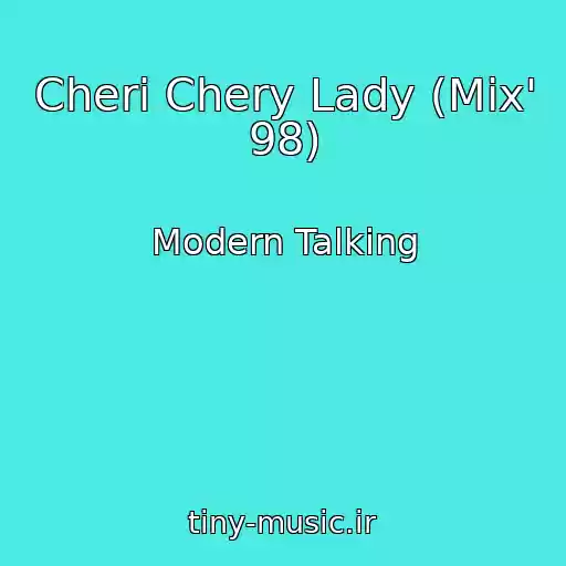 کاور آهنگ Cheri Chery Lady (Mix' 98) از Modern Talking