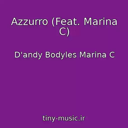 کاور آهنگ Azzurro (Feat. Marina C) از D'andy Bodyles Marina C