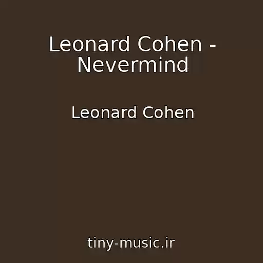 کاور آهنگ Leonard Cohen - Nevermind از Leonard Cohen