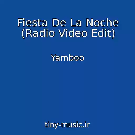 کاور آهنگ Fiesta De La Noche (Radio Video Edit) از Yamboo