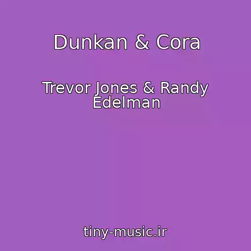 کاور آهنگ Dunkan & Cora از Trevor Jones & Randy Edelman