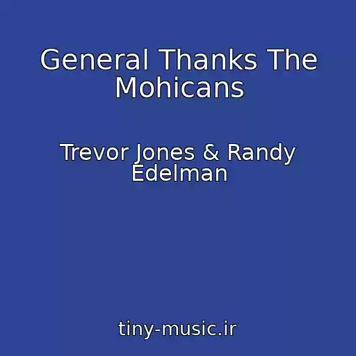 کاور آهنگ General Thanks The Mohicans از Trevor Jones & Randy Edelman