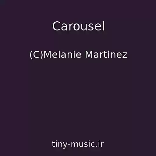 کاور آهنگ Carousel از (C)Melanie Martinez