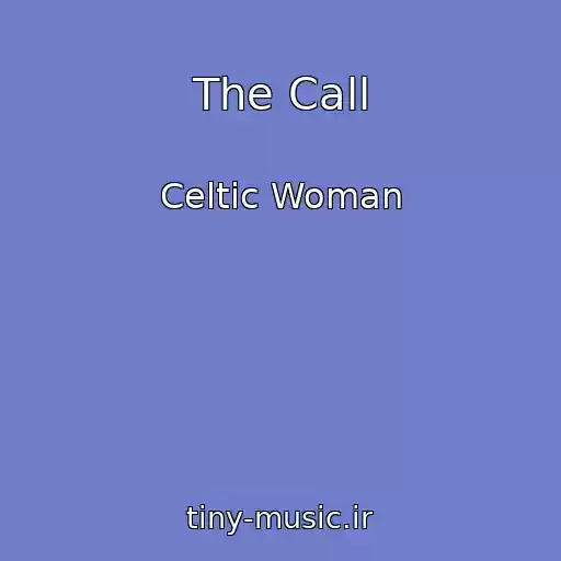کاور آهنگ The Call از Celtic Woman