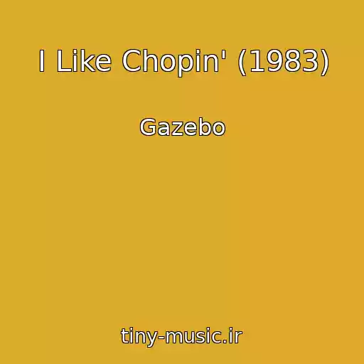 کاور آهنگ I Like Chopin' (1983) از Gazebo