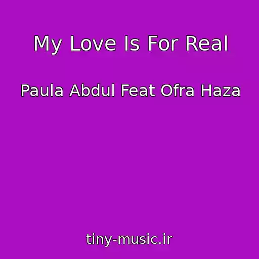 کاور آهنگ My Love Is For Real از Paula Abdul Feat Ofra Haza