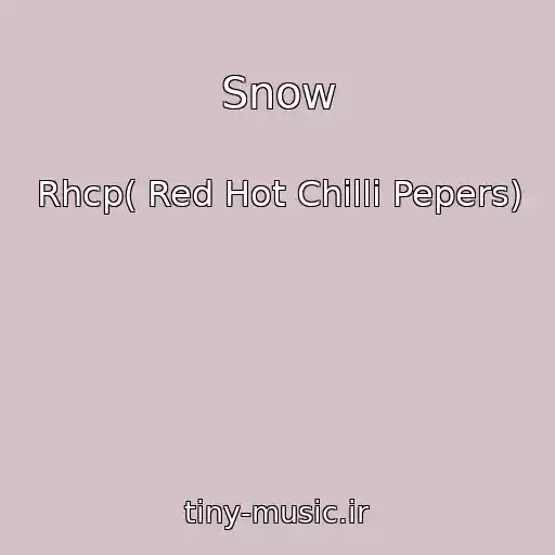 کاور آهنگ Snow از Rhcp( Red Hot Chilli Pepers)