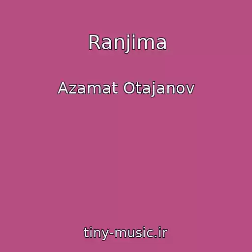 کاور آهنگ Ranjima از Azamat Otajanov