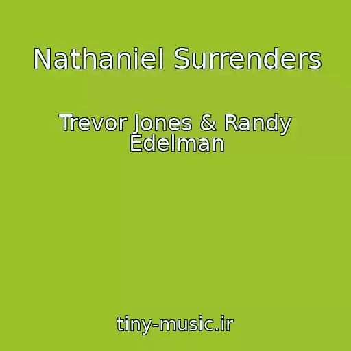 کاور آهنگ Nathaniel Surrenders از Trevor Jones & Randy Edelman
