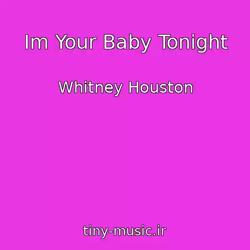 کاور آهنگ Im Your Baby Tonight از Whitney Houston
