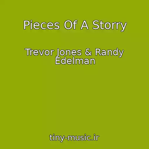 کاور آهنگ Pieces Of A Storry از Trevor Jones & Randy Edelman