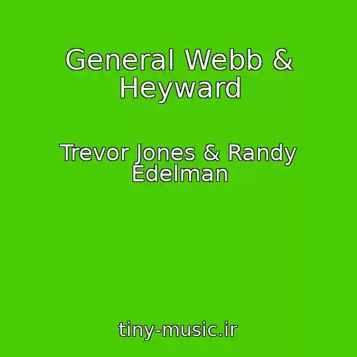 کاور آهنگ General Webb & Heyward از Trevor Jones & Randy Edelman