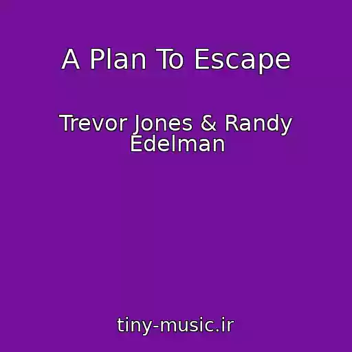 کاور آهنگ A Plan To Escape از Trevor Jones & Randy Edelman