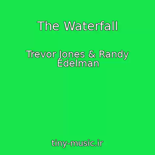 کاور آهنگ The Waterfall از Trevor Jones & Randy Edelman