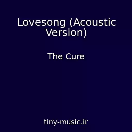 کاور آهنگ Lovesong (Acoustic Version) از The Cure