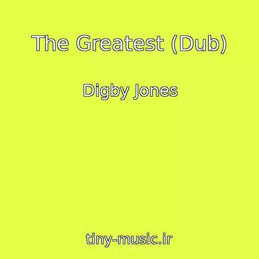 کاور آهنگ The Greatest (Dub) از Digby Jones
