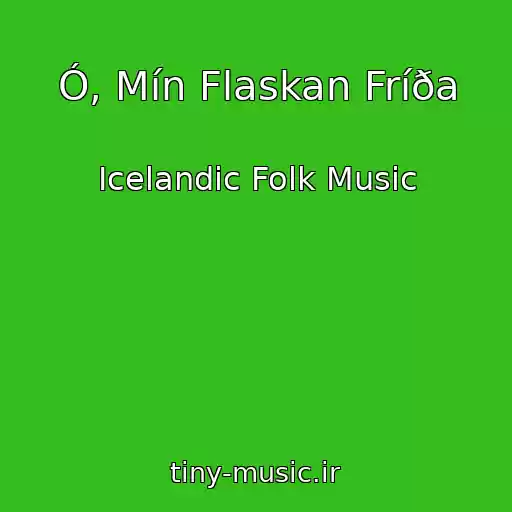 کاور آهنگ Ó, Mín Flaskan Fríða از Icelandic Folk Music