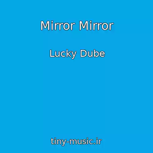 کاور آهنگ Mirror Mirror از Lucky Dube