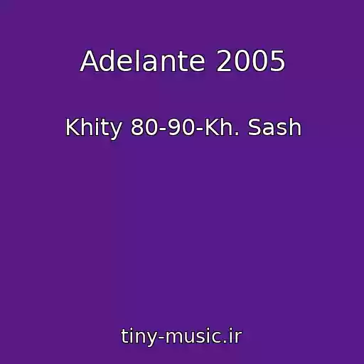 کاور آهنگ Adelante 2005 از Khity 80-90-Kh. Sash