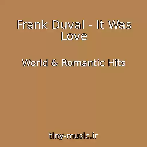 کاور آهنگ Frank Duval - It Was Love از World & Romantic Hits