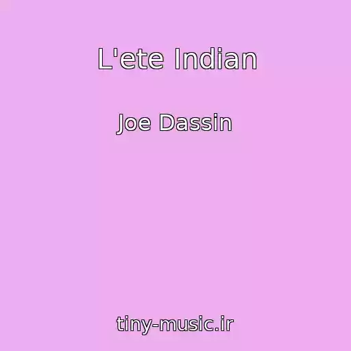کاور آهنگ L'ete Indian از Joe Dassin