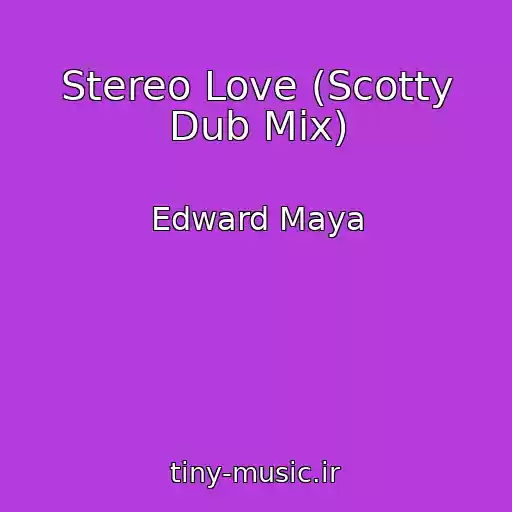 کاور آهنگ Stereo Love (Scotty Dub Mix) از Edward Maya