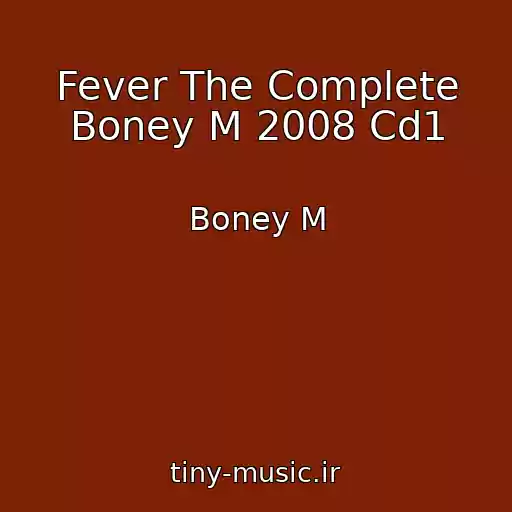 کاور آهنگ Fever The Complete Boney M 2008 Cd1 از Boney M