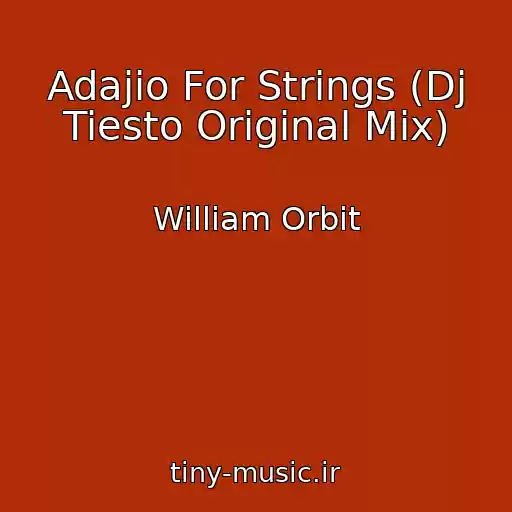 کاور آهنگ Adajio For Strings (Dj Tiesto Original Mix) از William Orbit