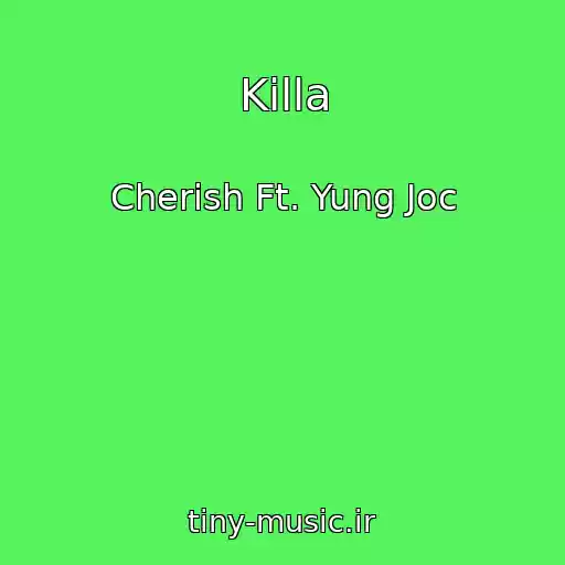 کاور آهنگ Killa از Cherish Ft. Yung Joc