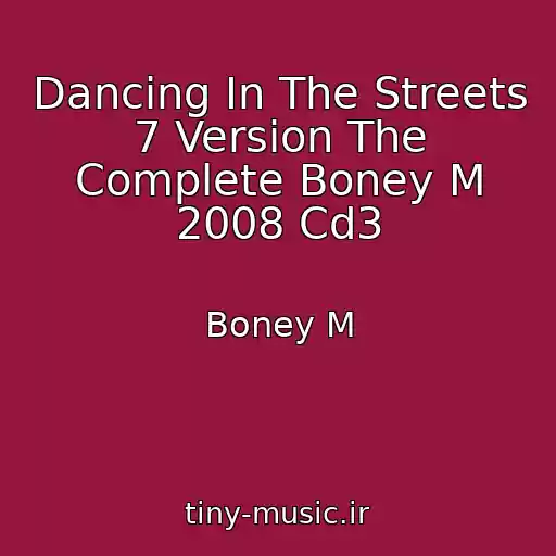 کاور آهنگ Dancing In The Streets 7 Version The Complete Boney M 2008 Cd3 از Boney M