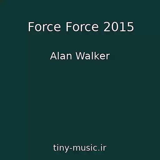 کاور آهنگ Force Force 2015 از Alan Walker