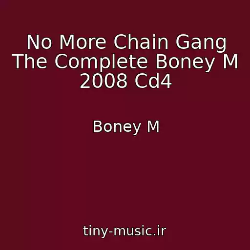کاور آهنگ No More Chain Gang The Complete Boney M 2008 Cd4 از Boney M