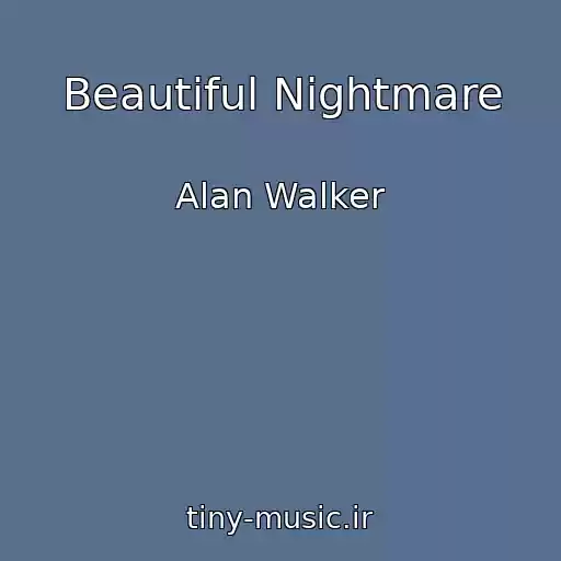 کاور آهنگ Beautiful Nightmare از Alan Walker