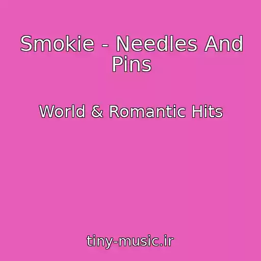 کاور آهنگ Smokie - Needles And Pins از World & Romantic Hits