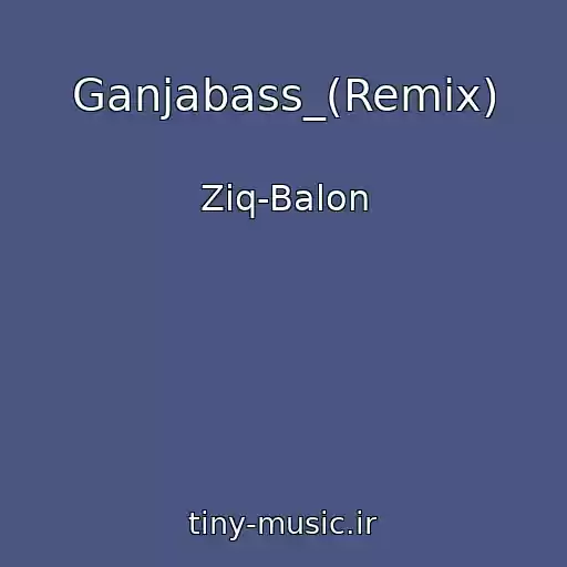 کاور آهنگ Ganjabass_(Remix) از Ziq-Balon