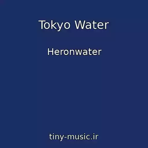کاور آهنگ Tokyo Water از Heronwater
