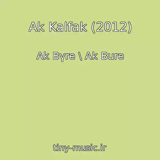 کاور آهنگ Ak Kalfak (2012) از Ak Bүre \ Ak Bure