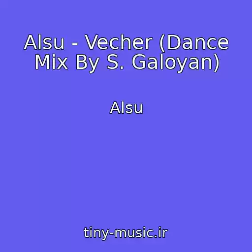 کاور آهنگ Alsu - Vecher (Dance Mix By S. Galoyan) از Alsu